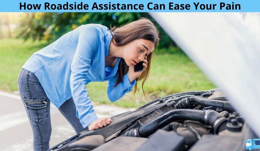 How Roadside Assistance Can Ease Your Pain