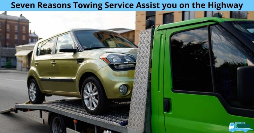 Seven Reasons Towing Service Assist you on the Highway