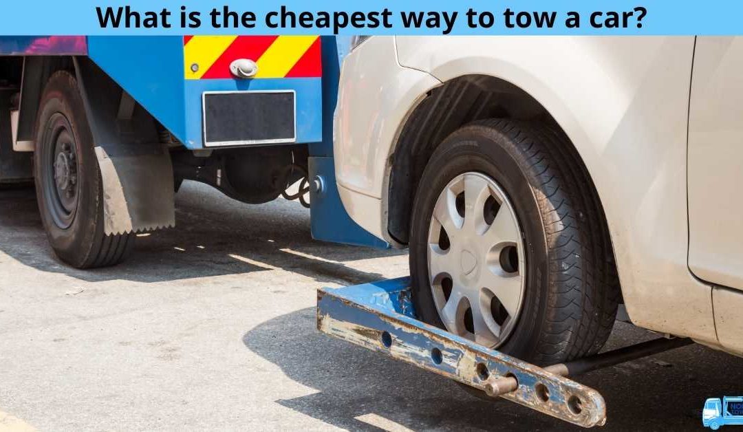 What is the cheapest way to tow a car?