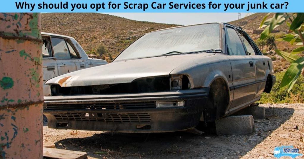 Why should you opt for Scrap Car Services for your junk car