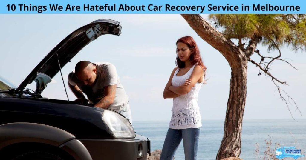 10 Things We Are Hateful About Car Recovery Service in Melbourne