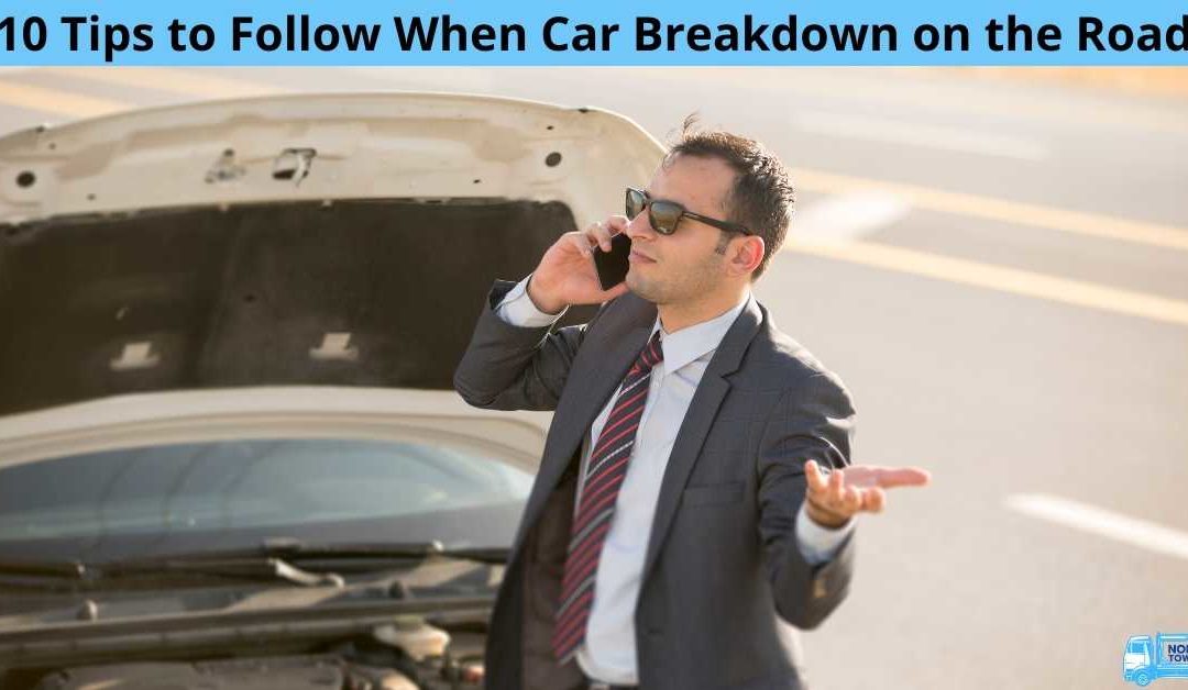 10 Tips to Follow When Car Breakdown on the Road