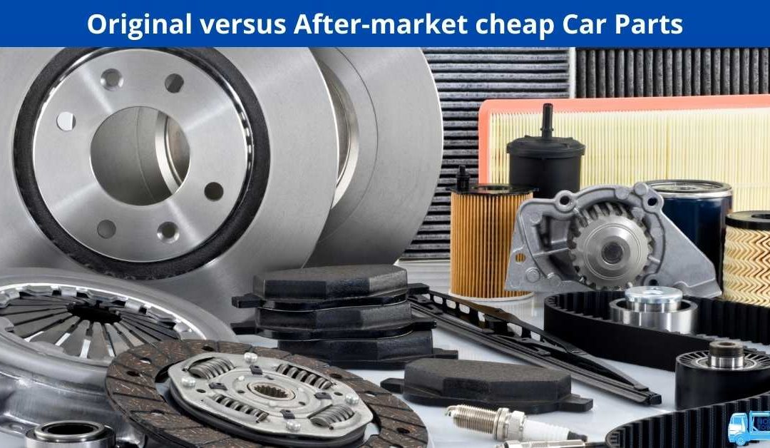 Original versus After-market cheap Car Parts