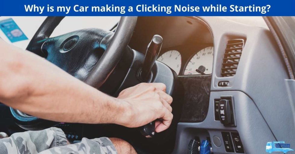 Why Is My Car Making A Clicking Noise While Starting Northern Tow