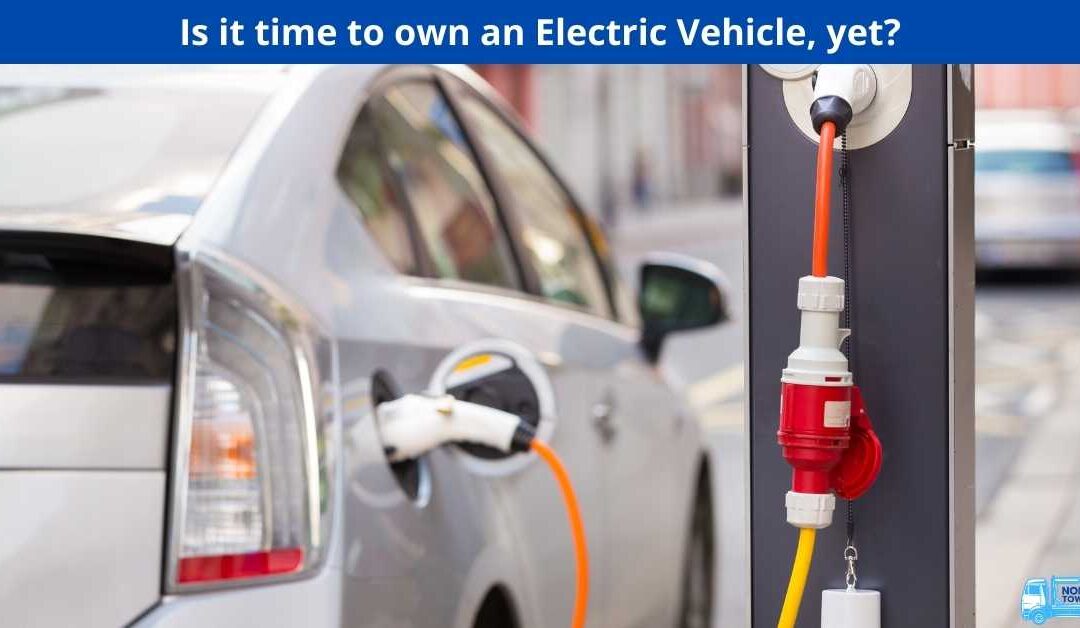 Is it time to own an Electric Vehicle, yet