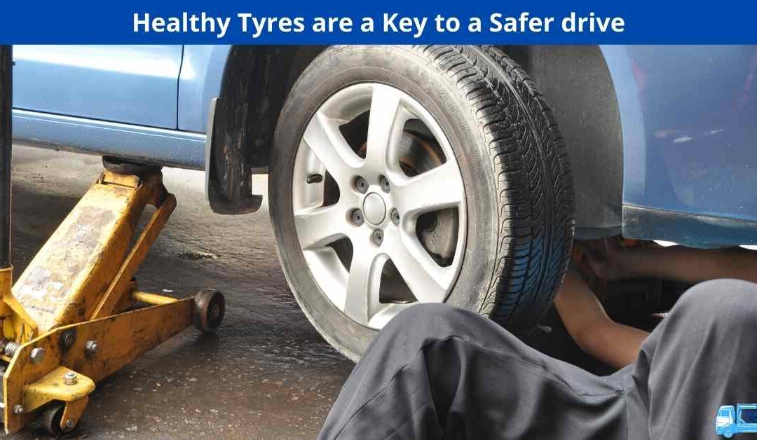 Healthy Tyres are a Key to a Safer drive