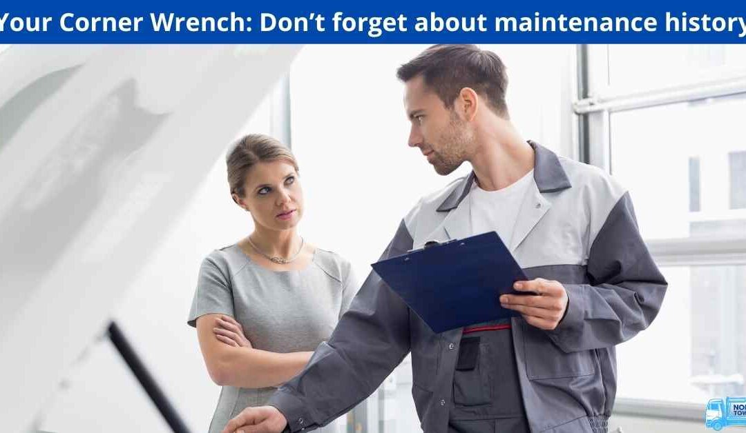 Your Corner Wrench - Don’t forget about maintenance history