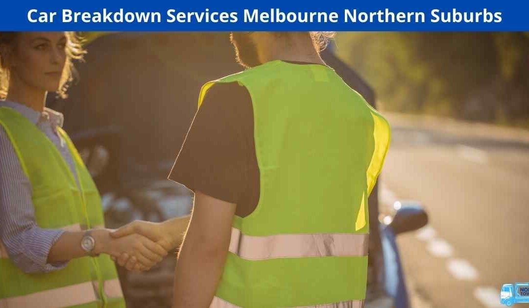 Car Breakdown Services Melbourne Northern Suburbs