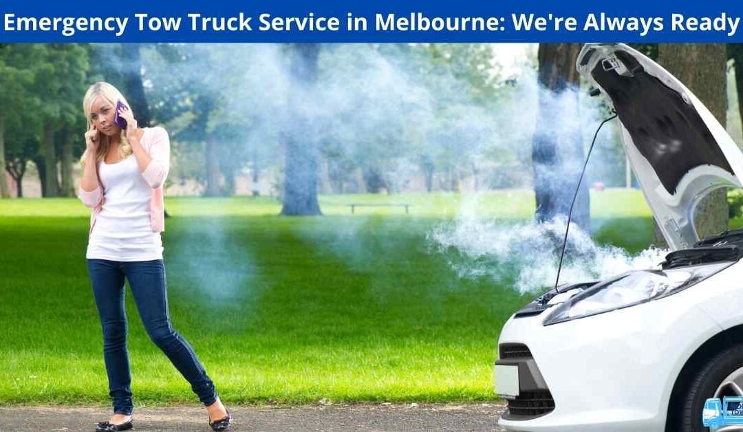 Emergency Tow Truck Service in Melbourne: We’re Always Ready