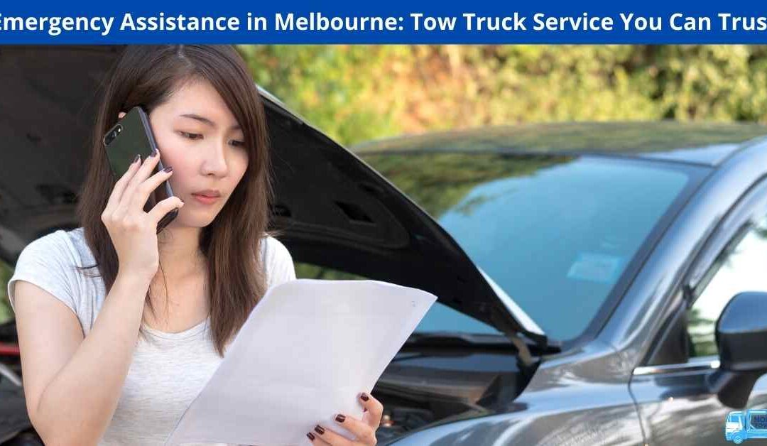 Emergency Assistance in Melbourne: Tow Truck Service You Can Trust