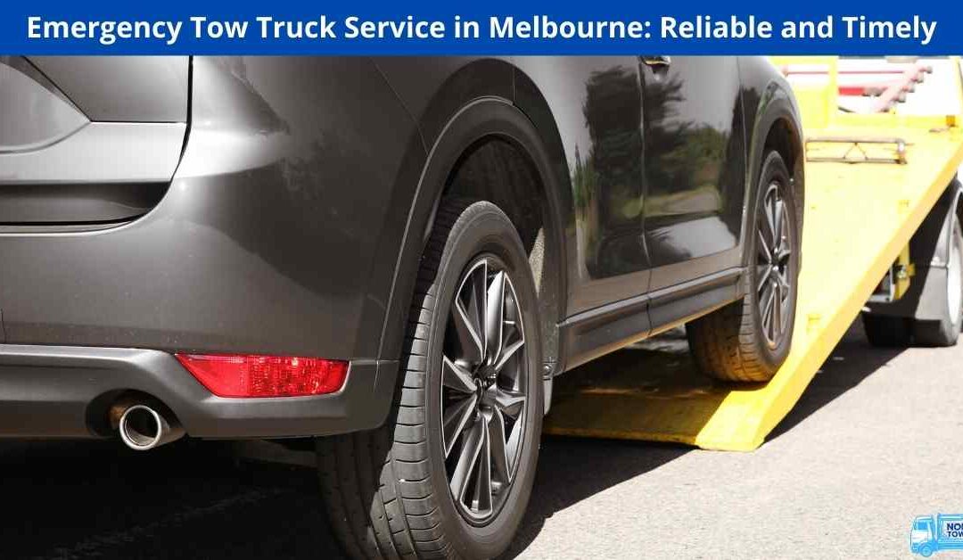 Emergency Tow Truck Service in Melbourne: Reliable and Timely