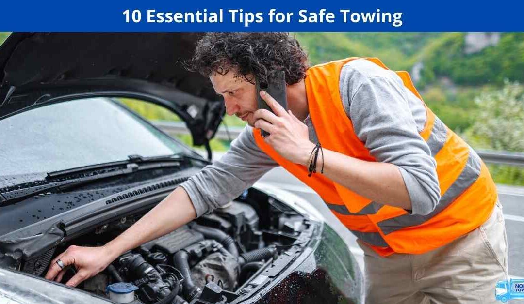 10 Essential Tips for Safe Towing