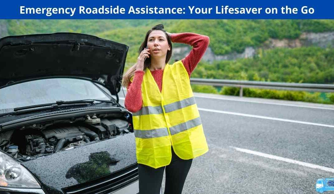 Emergency Roadside Assistance: Your Lifesaver on the Go