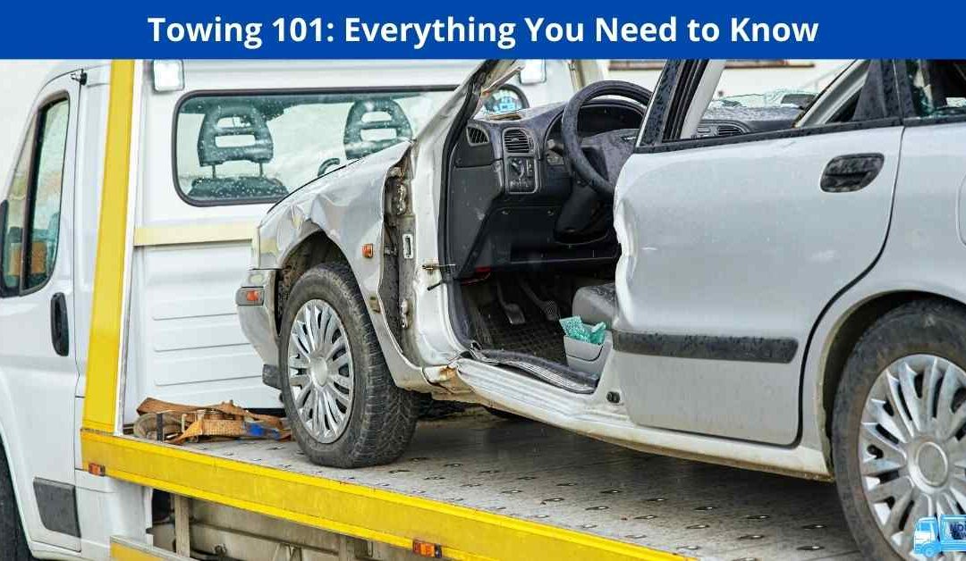 Towing 101: Everything You Need to Know