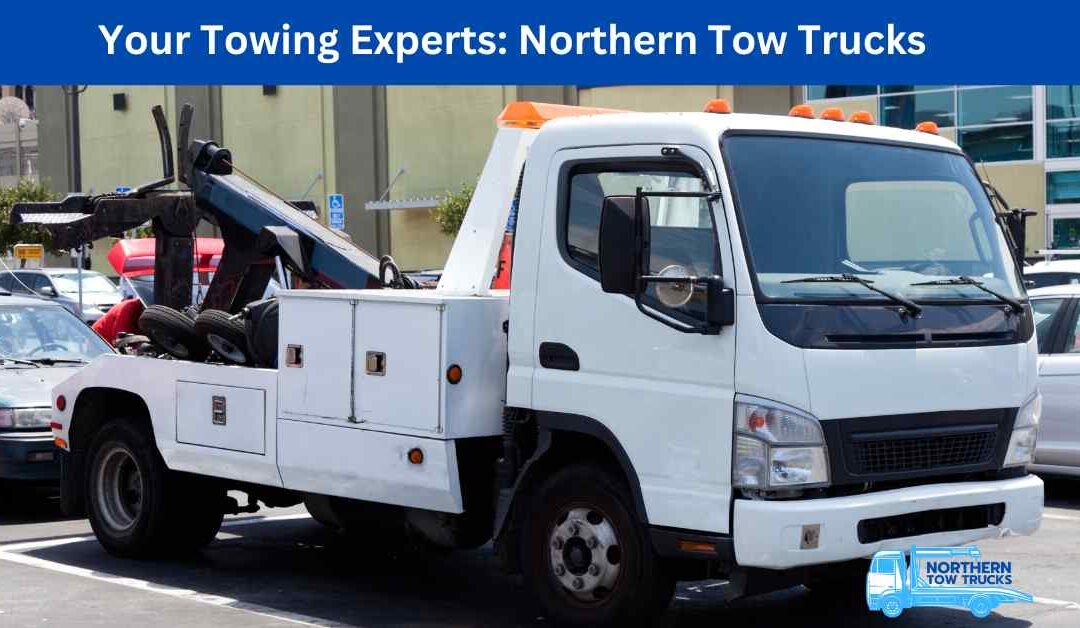 Your Towing Experts Northern Tow Trucks