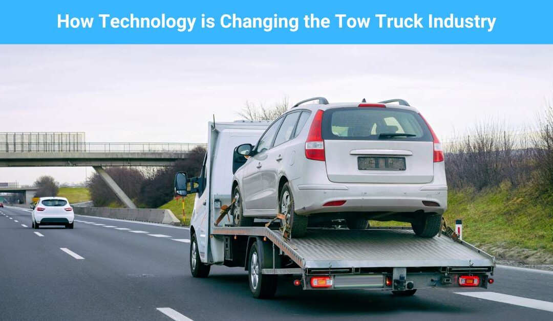 How Technology is Changing the Tow Truck Industry