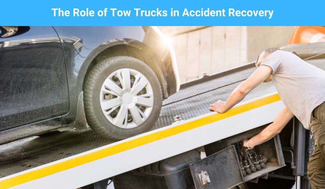 The Role of Tow Trucks in Accident Recovery