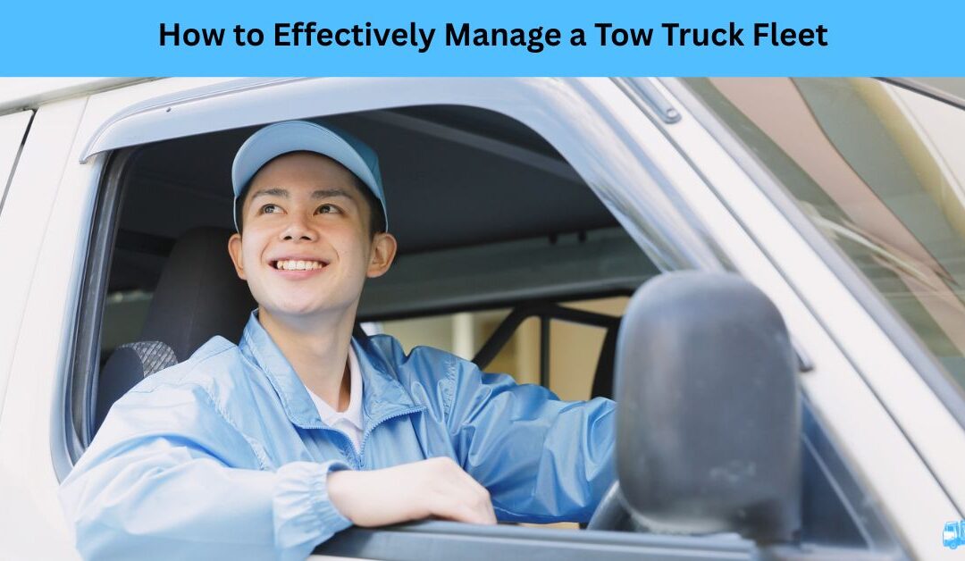 How to Effectively Manage a Tow Truck Fleet