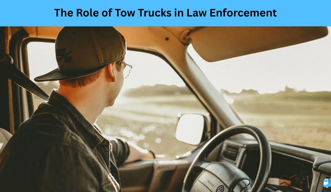 The Role of Tow Trucks in Law Enforcement