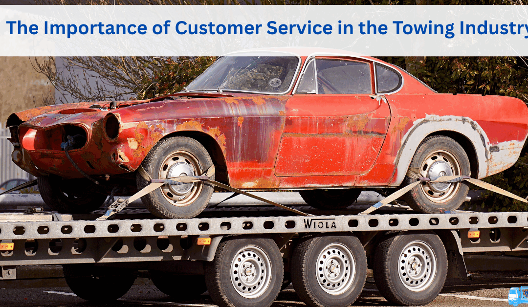The Importance of Customer Service in the Towing Industry