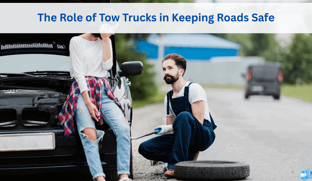 The Role of Tow Trucks in Keeping Roads Safe