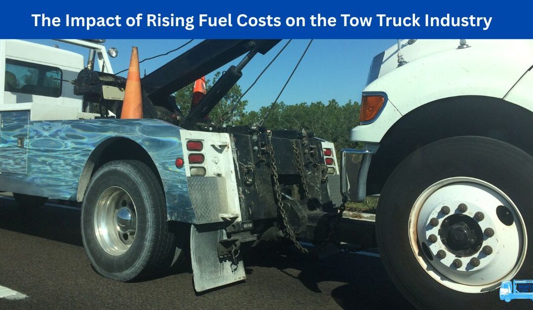 The Impact of Rising Fuel Costs on the Tow Truck Industry