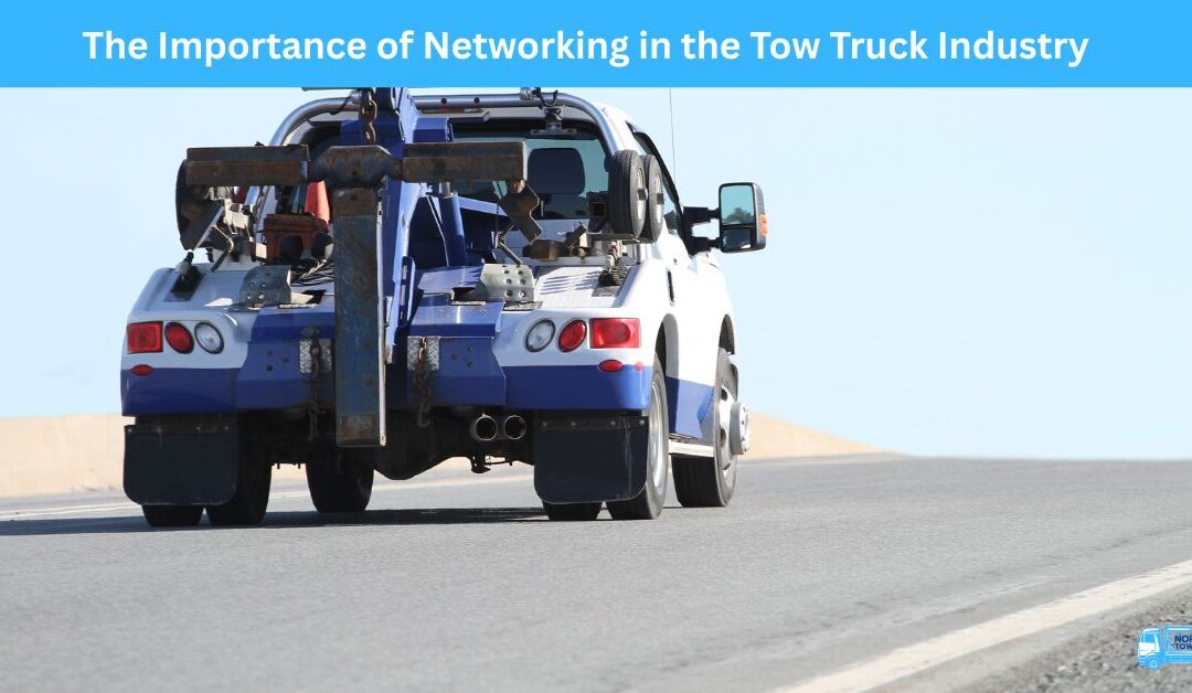 The Importance of Networking in the Tow Truck Industry