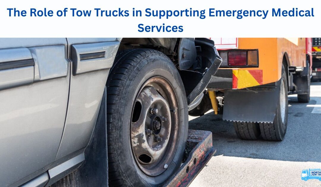 The Role of Tow Trucks in Supporting Emergency Medical Services