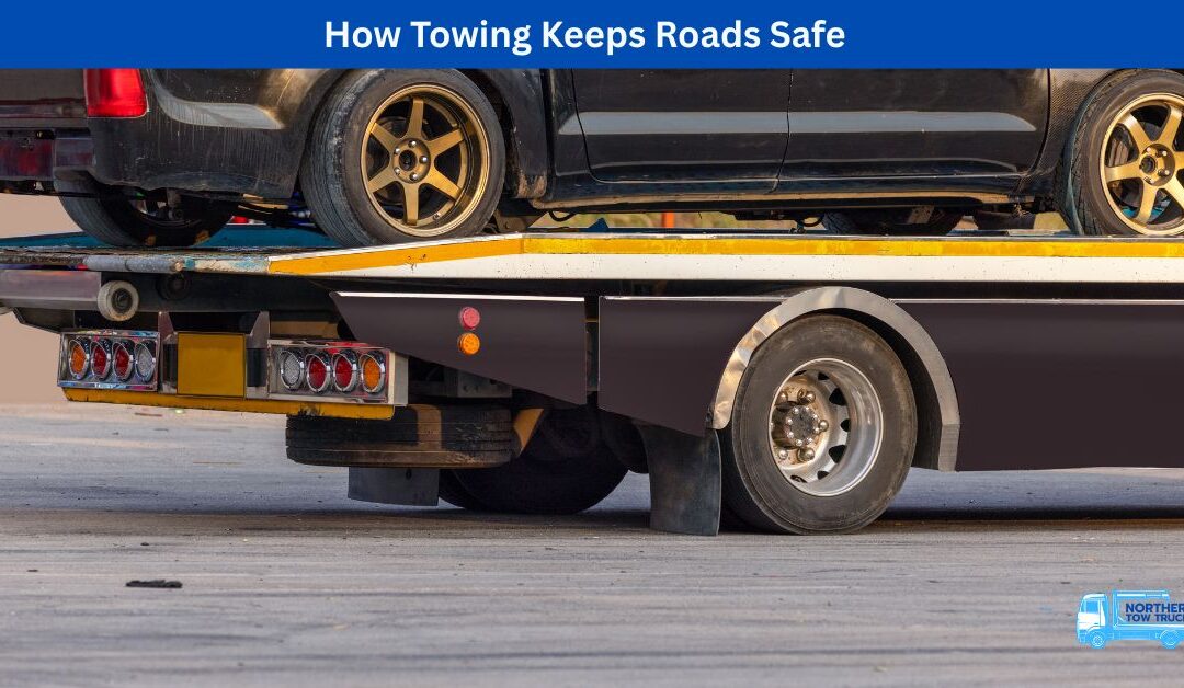 How Towing Keeps Roads Safe